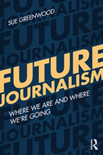 Future Journalism - Sue Greenwood