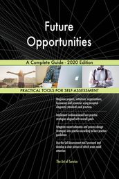 Future Opportunities A Complete Guide - 2020 Edition