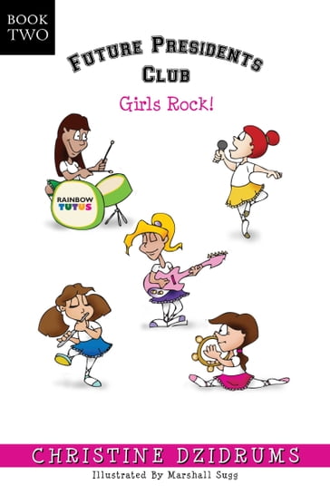 Future Presidents Club: Girls Rock! - Christine Dzidrums