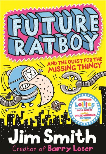 Future Ratboy and the Quest for the Missing Thingy (Future Ratboy) - Jim Smith