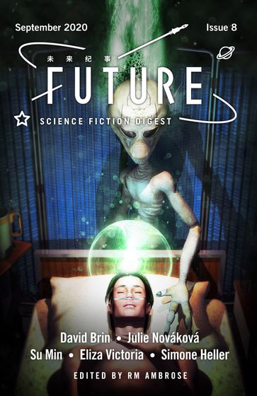 Future Science Fiction Digest Issue 8 - David Brin - Eliza Victoria - Julie Novakova - RM Ambrose - Simone Heller - Su Min