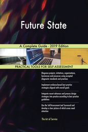 Future State A Complete Guide - 2019 Edition