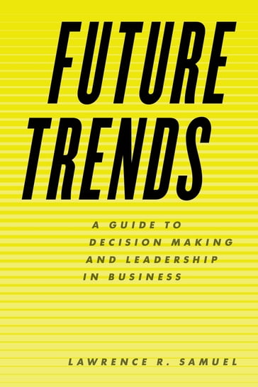 Future Trends - Lawrence R. Samuel