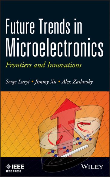 Future Trends in Microelectronics - Serge Luryi - Jimmy Xu - Alexander Zaslavsky