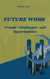 Future Work: Trends  Challenges  and Opportunities