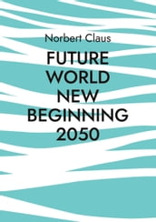 Future World new beginning 2050