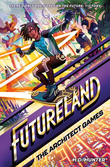 Futureland: The Architect Games - H.D. Hunter