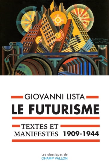 Le Futurisme, textes et manifestes (1909-1944) - Giovanni Lista