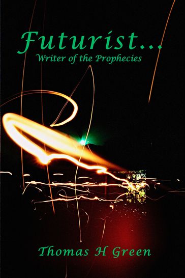 Futurist : Writer of the prophecies - Thomas H. Green