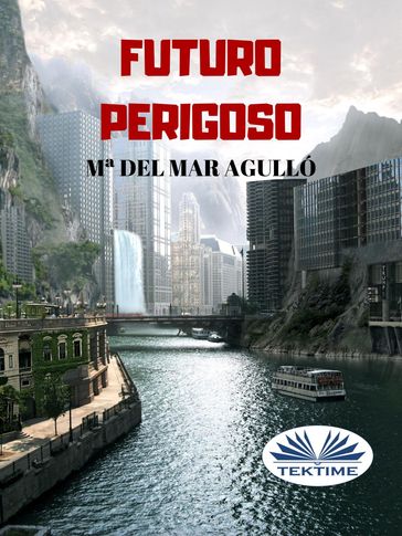 Futuro Perigoso - Mª del Mar Agulló