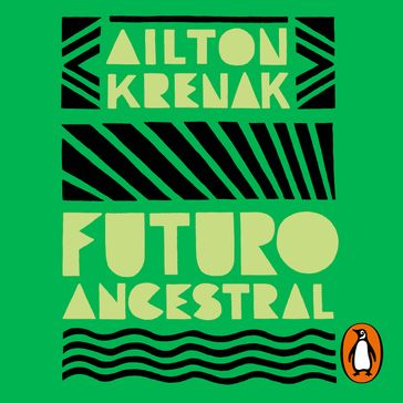 Futuro ancestral - Ailton Krenak