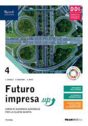 Futuro impresa up. Corso di economia aziendale. Per la 4ª classe delle Scuole superiori. Con e-book. Con espansione online. Vol. 4