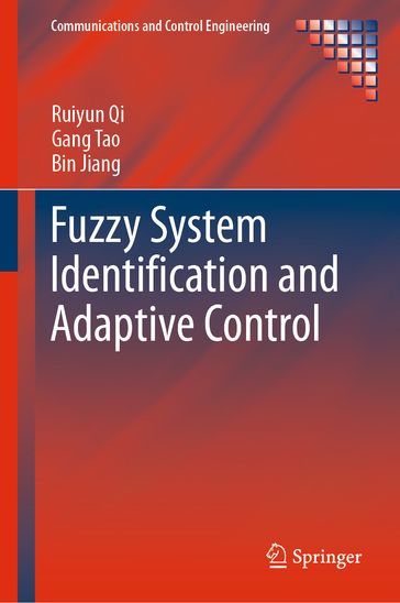 Fuzzy System Identification and Adaptive Control - Ruiyun Qi - Gang Tao - Bin Jiang