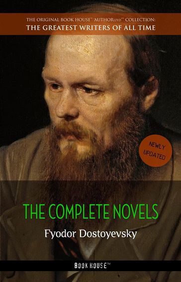 Fyodor Dostoyevsky: The Complete Novels - Fedor Michajlovic Dostoevskij