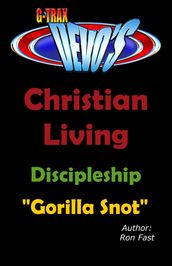 G-TRAX Devo s-Christian Living: Discipleship-Gorilla Snot