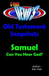 G-TRAX Devo s-Old Testament Snapshots: Samuel