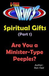 G-TRAX Devo s-Spiritual Gifts Part 1: Are You a Minister-Type Peeples?