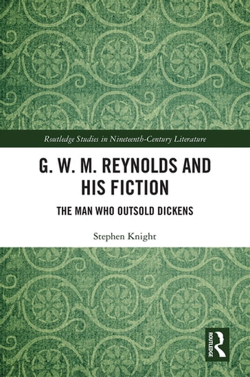 G. W. M. Reynolds and His Fiction - Stephen Knight