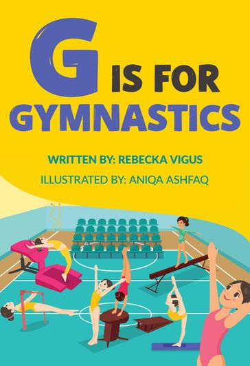 G is for Gymnastics - Rebecka Vigus