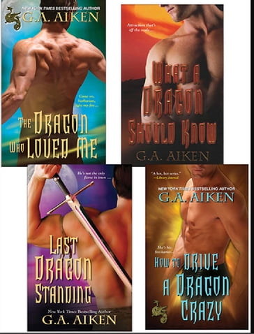 G.A. Aiken Dragon Bundle: The Dragon Who Loved Me, What a Dragon Should Know, Last Dragon Standing & How to Drive a Dragon Crazy - G.A. Aiken