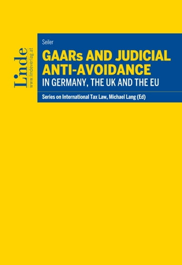 GAARs and Judicial Anti-Avoidance in Germany, the UK and the EU - Markus Seiler