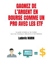 GAGNEZ DE L ARGENT EN BOURSE COMME UN PRO AVEC LES ETF :