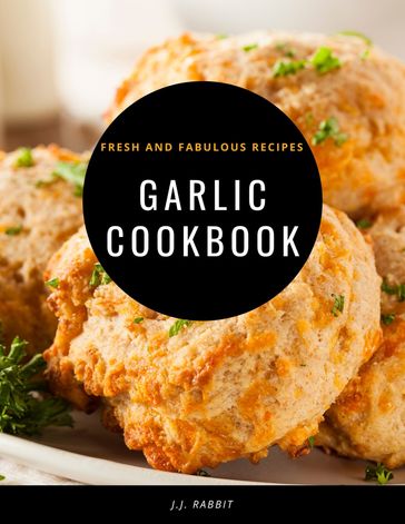 GARLIC COOKBOOK - J.J. RABBIT