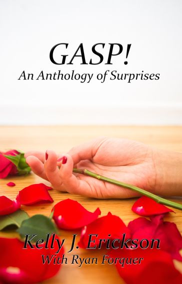 GASP! An Anthology Of Surprises - Kelly J. Erickson