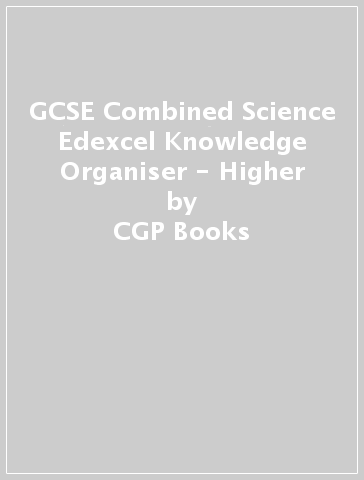 GCSE Combined Science Edexcel Knowledge Organiser - Higher - CGP Books