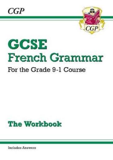 GCSE French Grammar Workbook: includes Answers (For exams in 2025) - CGP Books