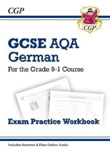 GCSE German AQA Exam Practice Workbook: includes Answers & Online Audio (For exams in 2025) - CGP Books