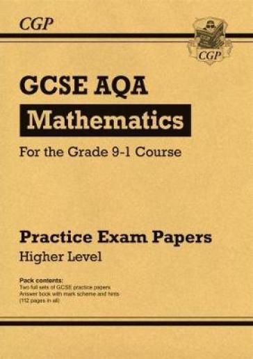 GCSE Maths AQA Practice Papers: Higher - CGP Books