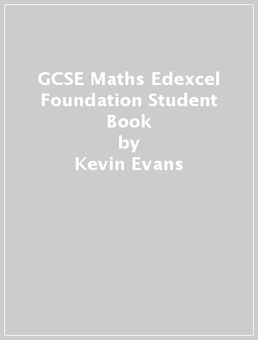 GCSE Maths Edexcel Foundation Student Book - Kevin Evans - Keith Gordon - Trevor Senior - Brian Speed - Michael Kent