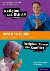 GCSE Religious Studies for Edexcel B (9-1): Religion and Ethics through Christianity and Religion, Peace and Conflict through Islam Revision Guide