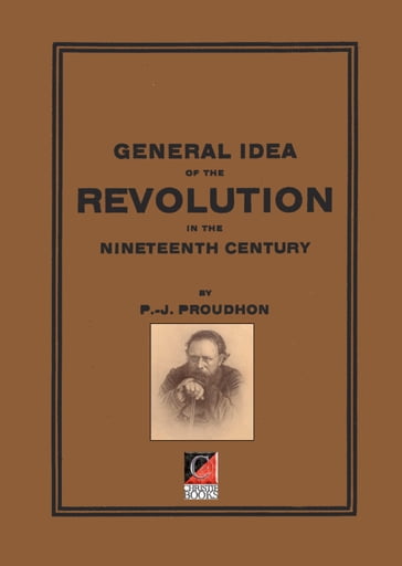 GENERAL IDEA of the REVOLUTION in the NINETEENTH CENTURY - Pierre-Joseph Proudhon