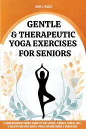 GENTLE & THERAPEUTIC YOGA EXERCISES FOR SENIORS