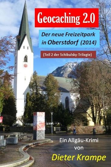 GEOCACHING 2.0 - Der neue Freizeitpark in Oberstdorf - Dieter Krampe