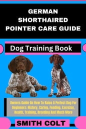 GERMAN SHORTHAIRED POINTER CARE GUIDE Dog Training Book