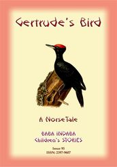 GERTRUDE S BIRD - A Norse tale with a Moral