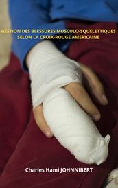 GESTION DES BLESSURES MUSCULO-SQUELETTIQUES SELON LA CROIX-ROUGE AMERICAINE