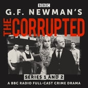 G.F. Newman s The Corrupted: Series 1 and 2