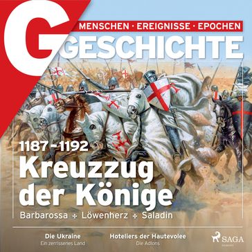 G/GESCHICHTE - 1187-1192: Kreuzzug der Könige - Barbarossa, Löwenherz, Saladin - G Geschichte - Karsten Wolf