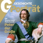 G/GESCHICHTE Porträt - Peter der Große