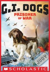 G.I. Dogs: Judy, Prisoner of War (G.I. Dogs #1)