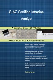 GIAC Certified Intrusion Analyst A Complete Guide - 2019 Edition