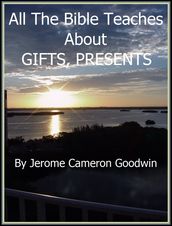 GIFTS, PRESENTS