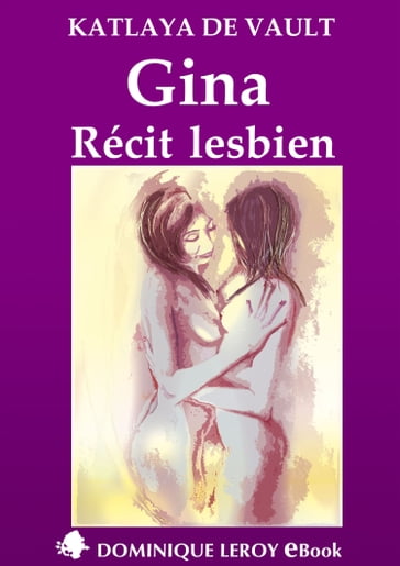 GINA, Récit lesbien (eBook) - Katlaya de Vault - Gier