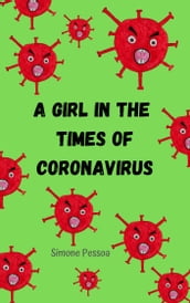 A GIRL IN THE TIMES OF CORONAVIRUS