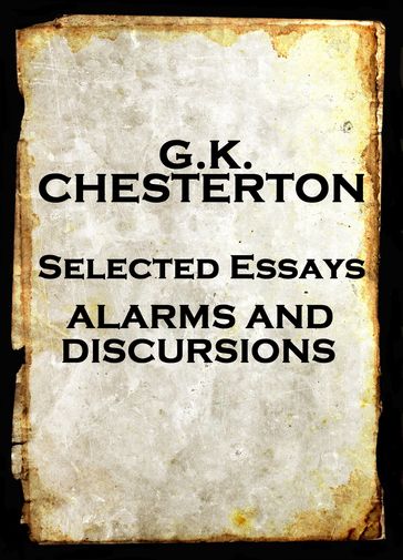 GK Chesterton Alarms And Discursions (A Selection Of Essays) - GK Chesterton