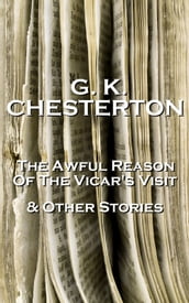 GK Chesterton The Awful Reason Of The Vicars Visit And Other Short Stories